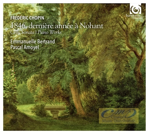 Chopin: 1846, dernière année à Nohant - Cello Sonata & Piano Works